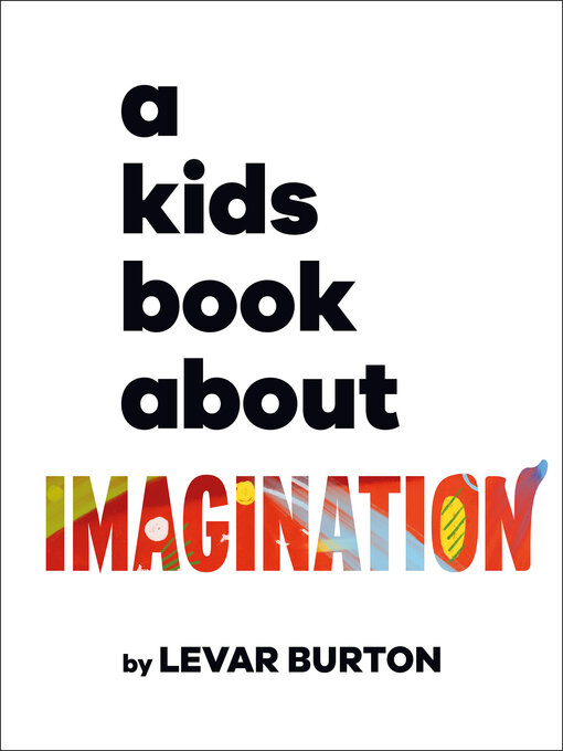 Title details for A Kids Book About Imagination by LeVar Burton - Wait list